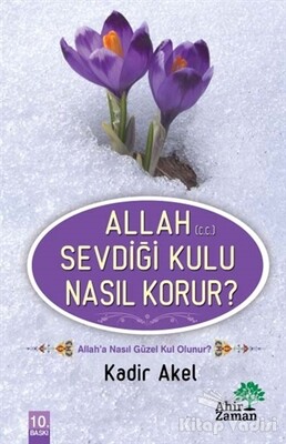 Allah Sevdiği Kulu Nasıl Korur? - Ahir Zaman Yayınları