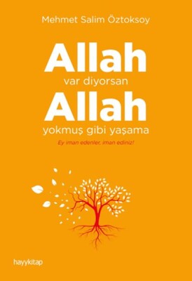 Allah Var Diyorsan Allah Yokmuş Gibi Yaşama - Hayy Kitap