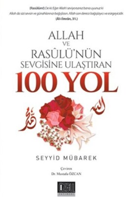 Allah ve Rasulünün Sevgisine Ulaştıran 100 Yol - Özgü Yayınevi