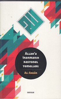 Allah'a İnanmanın Rasyonel Temelleri - Beyan Yayınları