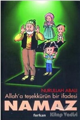 Allah’a Teşekkürün Bir İfadesi Namaz - Kaknüs Yayınları