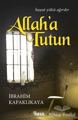 Allah'a Tutun - Nesil Yayınları