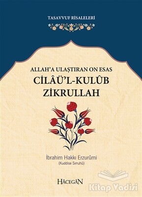 Allah’a Ulaştıran On Esas: Cilaü’l - Kulub Zikrullah - Hacegan Yayıncılık