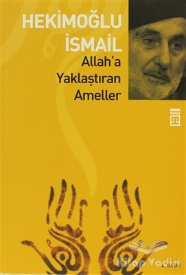 Allah’a Yaklaştıran Ameller - Timaş Yayınları