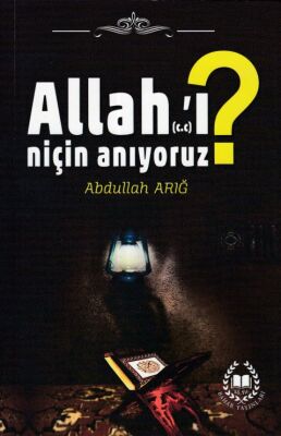 Allah’ı Niçin Anıyoruz? - 1