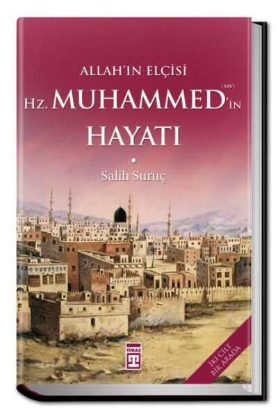 Timaş Yayınları - Allah'ın Elçisi Hazreti Muhammedin (s.a.v) Hayatı