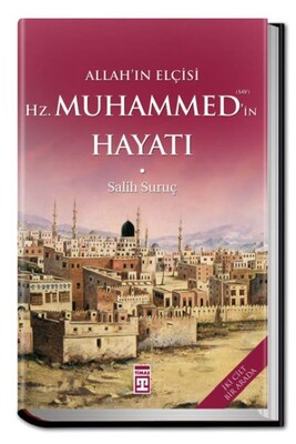 Allah'ın Elçisi Hazreti Muhammedin (s.a.v) Hayatı - Timaş Yayınları
