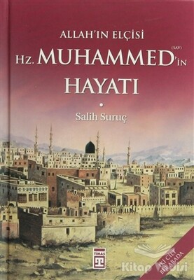 Allah’ın Elçisi Hz. Muhammed’in Hayatı (2 Cilt Bir Arada) - Timaş Yayınları