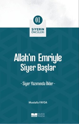 Allah'ın Emriyle Siyer Başlar - Siyer Yayınları