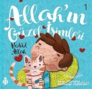 Allah'ın Güzel İsimleri 1 - Vedud - Uğurböceği Yayınları