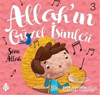 Allah'ın Güzel İsimleri 3 - Semi - Uğurböceği Yayınları