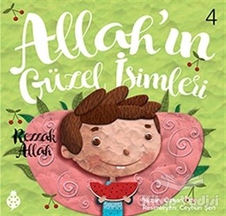 Allah'ın Güzel İsimleri 4 - Rezzak - Uğurböceği Yayınları