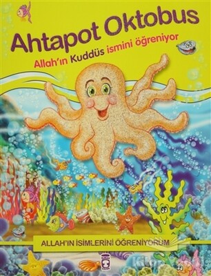 Allah'ın İsimlerini Öğreniyorum; Ahtapot Oktobus - Timaş Çocuk