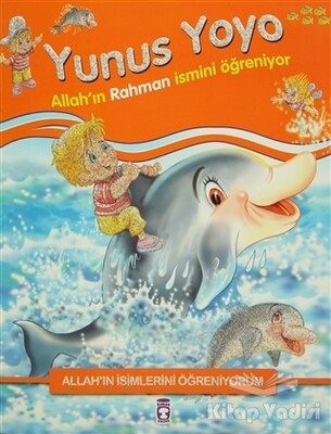 Allah'ın İsimlerini Öğreniyorum: Yunus Yoyo - Timaş Çocuk