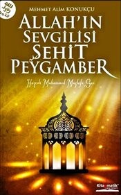 Allah'ın Sevgilisi Şehit Peygamber - Kitapmatik Yayınları