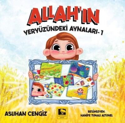 Allah’ın Yeryüzündeki Aynaları-1 - Çınaraltı Yayınları