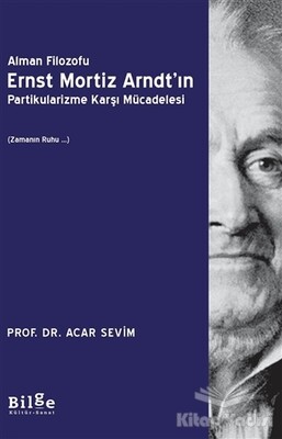 Alman Filozofu Ernst Mortiz Arndt'ın Partikularizme Karşı Mücadelesi - Bilge Kültür Sanat