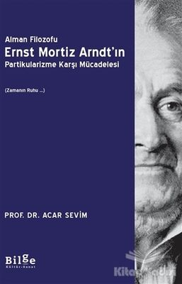Alman Filozofu Ernst Mortiz Arndt'ın Partikularizme Karşı Mücadelesi - 1