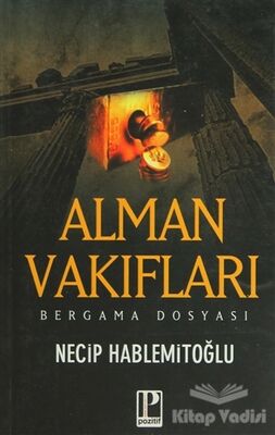 Alman Vakıfları ve Bergama (Altın Madeni) Dosyası - 1