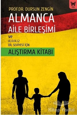 Almanca Aile Birleşimi ve A.1.1/A.1.2 Dil Seviyesi İçin Alıştırma Kitabı - Nika Yayınevi