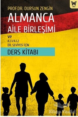 Almanca Aile Birleşimi ve A.1.1/A.1.2 Dil Seviyesi İçin Ders Kitabı - Nika Yayınevi
