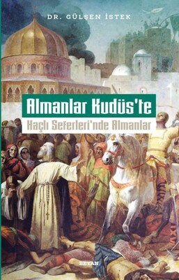 Almanlar Kudüs'te - Haçlı Seferleri'nde Almanlar - Beyan Yayınları