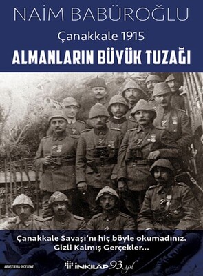 Almanların Büyük Tuzağı - Çanakkale 1915 - İnkılap Kitabevi