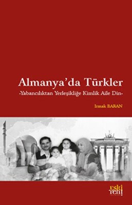 Almanya'da Türkler - Eskiyeni Yayınları