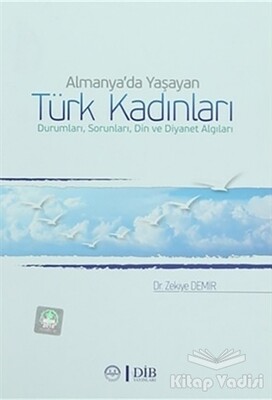 Almanya'da Yaşayan Türk Kadınları Durumları, Sorunları, Din ve Diyanet Algıları - Diyanet İşleri Başkanlığı