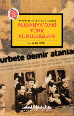 Almanyadaki Türk Kuruluşları - Şehir Yayınları