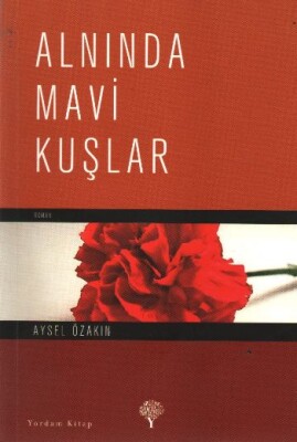 Alnında Mavi Kuşlar - Yordam Kitap