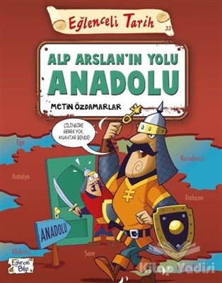 Alp Arslan'ın Yolu Anadolu - Eğlenceli Tarih - Eğlenceli Bilgi