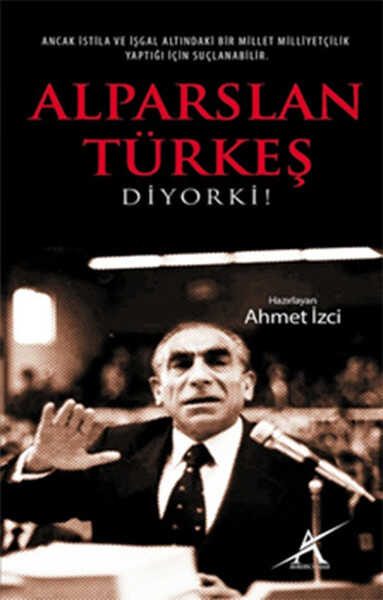 Avrupa Yakası Yayınları - Alparslan Türkeş Diyorki!