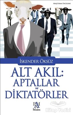 Alt Akıl: Aptallar ve Diktatörler - 1