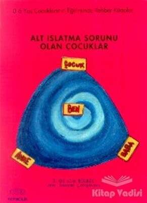 Alt Islatma Sorunu Olan Çocuklar - Kök Yayıncılık