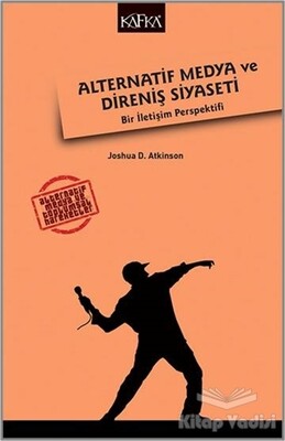 Alternatif Medya ve Direniş Siyaseti - Kafka Yayınevi