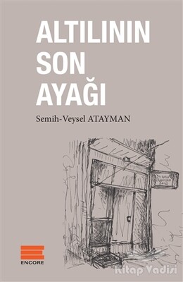 Altılının Son Ayağı - Encore Yayınları