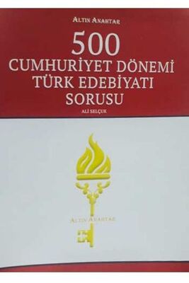 Altın Anahtar 500 Cumhuriyet Dönemi Türk Edebiyatı Sorusu - 1