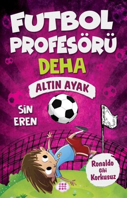 Altın Ayak - Futbol Profesörü Deha 3 - Dokuz Yayınları