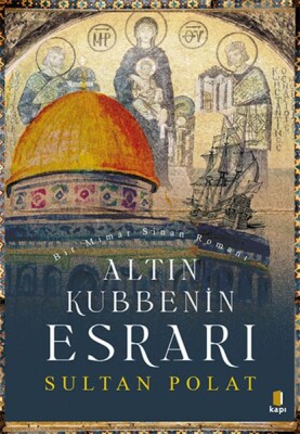 Altın Kubbenin Esrarı - Kapı Yayınları