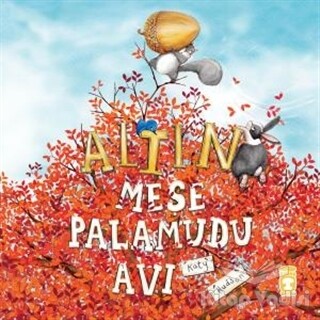 Altın Meşe Palamudu Avı - Timaş Çocuk