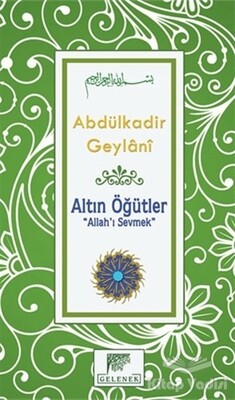 Altın Öğütler - Allah’ı Sevmek - Gelenek Yayıncılık