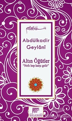 Altın Öğütler - Nefs Hep Karşı Gelir - Gelenek Yayıncılık