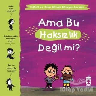 Ama Bu Haksızlık Değil mi? - Yaman ve Onun Bitmek Bilmeyen Soruları - 1