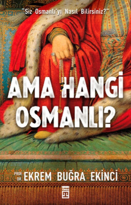 Ama Hangi Osmanlı? - Timaş Tarih
