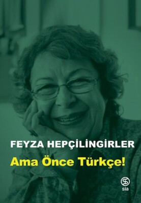 Ama Önce Türkçe! - Sia Kitap