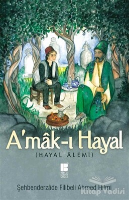 A'mak-ı Hayal (Tam Metin) - Bilge Kültür Sanat