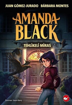 Amanda Black - Tehlikeli Miras - Beyaz Balina Yayınları