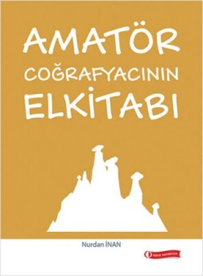 Amatör Coğrafyacının Elkitabı - Odtü Yayınları