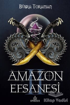 Amazon Efsanesi - İhanet Çarkları - Ephesus Yayınları